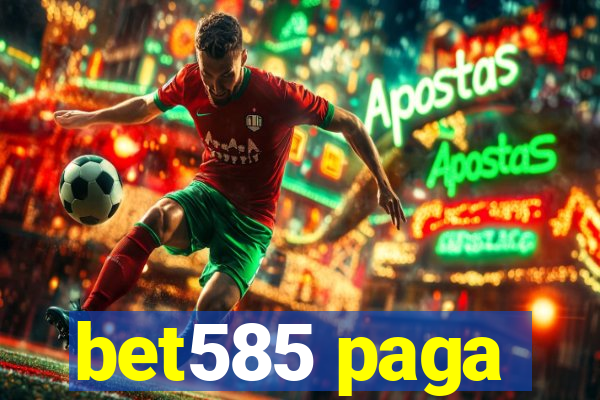 bet585 paga